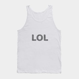 LOL | Laugh Out Loud Tank Top